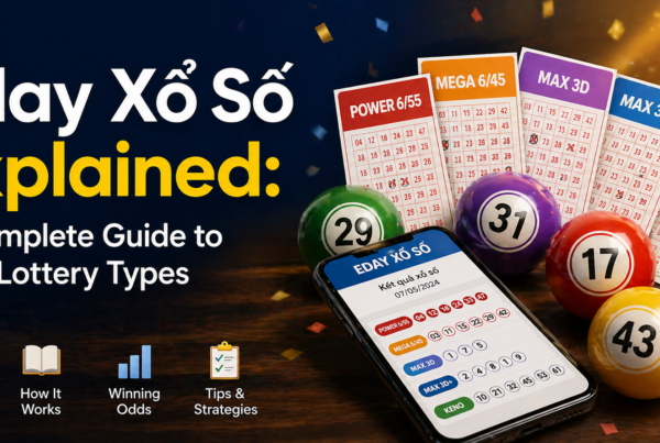 Eday Xổ Số Explained: A Complete Guide to All 5 Lottery Types
